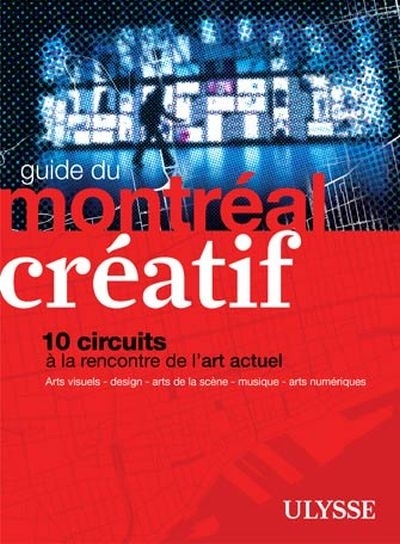 Guide du Montréal créatif  | Delgado, Jérôme
