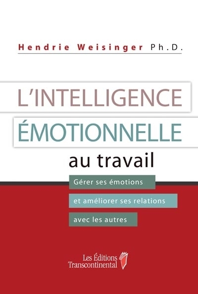 intelligence émotionnelle au travail (L') | Weisinger, Hendrie