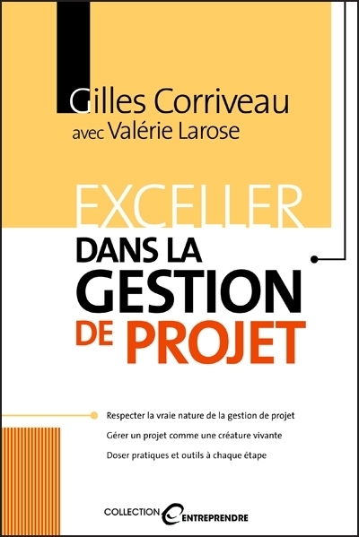 Exceller dans la gestion de projet  | Corriveau, Gilles