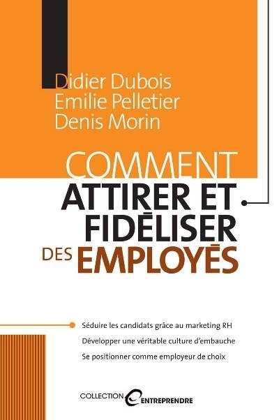 Comment attirer et fidéliser des employés | Dubois, Didier