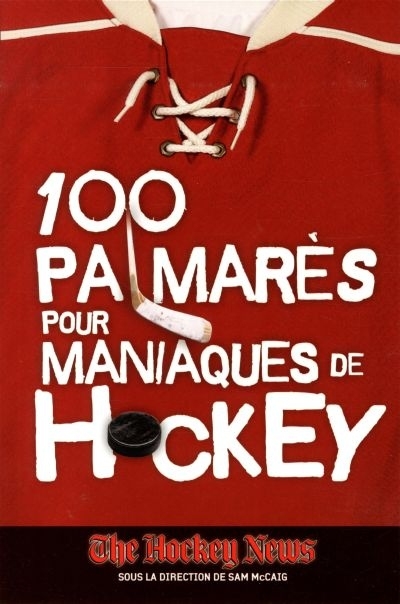 100 palmarès pour maniaques de hockey | McCaig, Sam