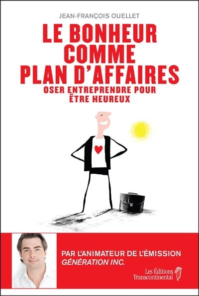 bonheur comme plan d'affaires (Le) | Ouellet, Jean-François