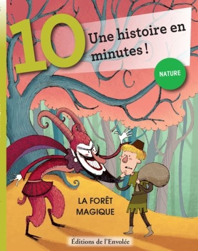 Une histoire en 10 minutes - La forêt magique : nature | Bongini, Barbara (Auteur)