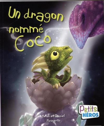 Petits Héros - Un dragon nommé Coco  | Howarth, Heidi