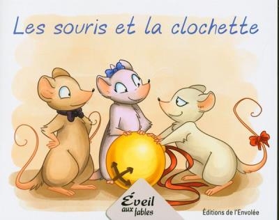 Éveil aux fables - Les souris et la clochette | Lebel, Annie-Claude