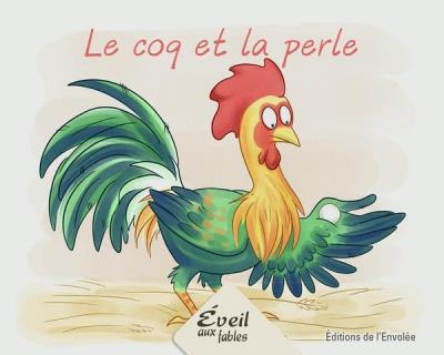 Éveil aux fables - Le coq et la perle | Lebel, Annie-Claude