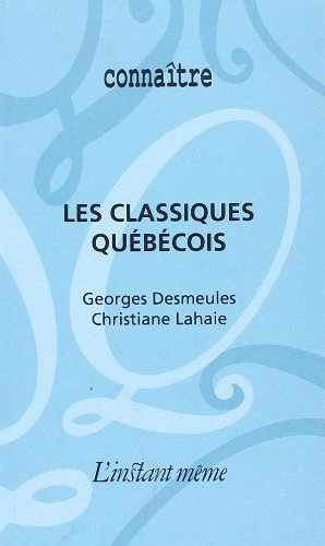 Classiques québécois (Les) | Desmeules, Georges,