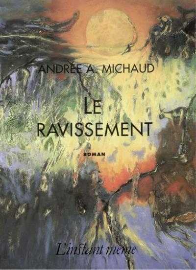 Ravissement (Le) | Michaud, Andrée A.