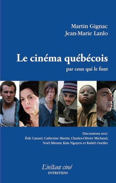 cinéma québécois par ceux qui le font (Le) | Gignac, Martin