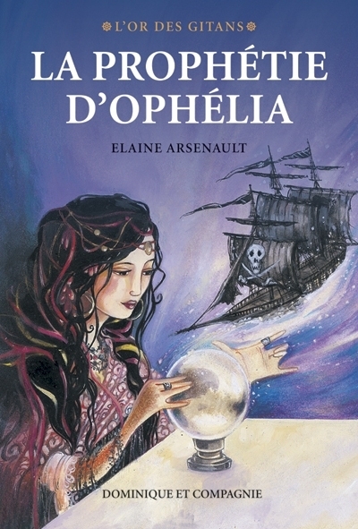 prophétie d'Ophélia (La) | Arsenault, Elaine