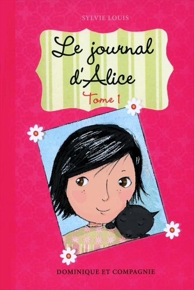 Journal d'Alice (Le) T.01 | Louis, Sylvie