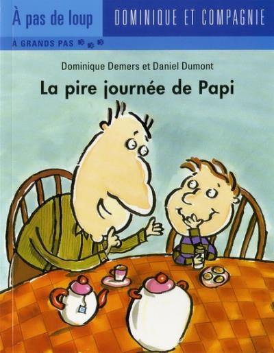pire journée de Papi (La) | Demers, Dominique