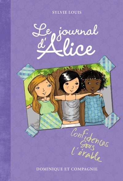 Journal d'Alice (Le) T.03 - Confidences sous l'érable  | Louis, Sylvie