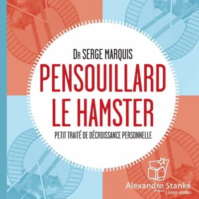 AUDIO - Pensouillard le hamster  | Marquis, Serge