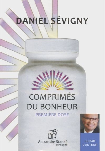 Comprimés du bonheur T.01 - Première dose | Sévigny, Daniel