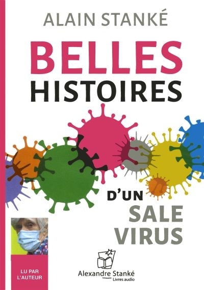 AUDIO - Belles histoires d'un sale virus  | Stanké, Alain