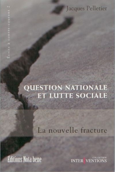 Question nationale et lutte sociale, la nouvelle fracture  | Pelletier, Jacques