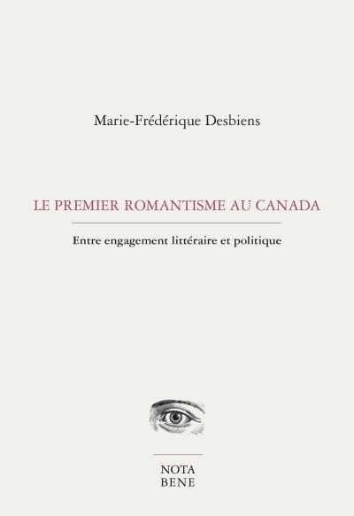 premier romantisme au Canada (Le) | Desbiens, Marie-Frédérique