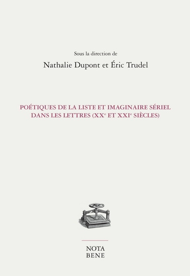 Poétiques de la liste et imaginaire sériel dans les lettres (XXe et XXIe siècles) | Dupont, Nathalie