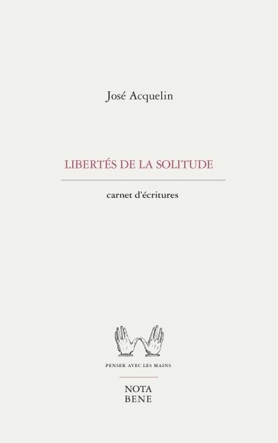 Libertés de la solitude  | Acquelin, José