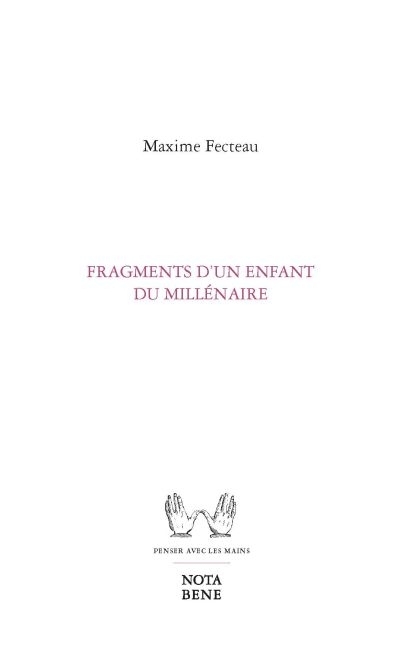 Fragments d'un enfant du millénaire  | Fecteau, Maxime