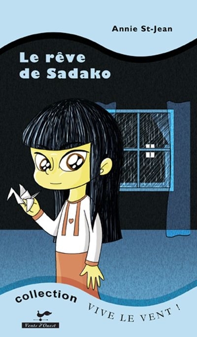 Vive le vent! T.26 - Le rêve de Sadako | St-Jean, Annie