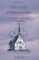 Drames à Pointe-à-la-Caille  | Paquet, Jean-N.