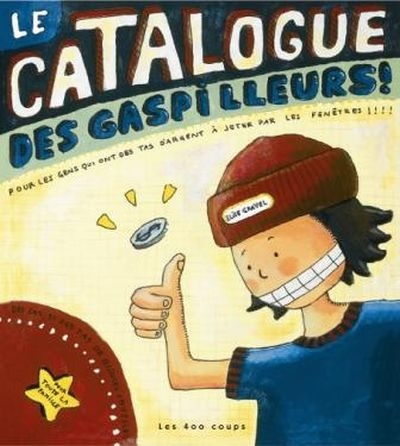 Catalogue des Gaspilleurs (Le) | Gravel, Élise