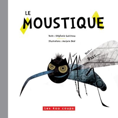 moustique (Le) | Guérineau, Stéphanie (Auteur) | Béal, Marjorie (Illustrateur)
