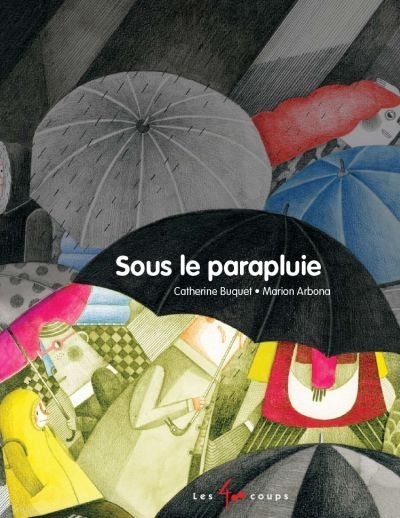 Sous le parapluie  | Buquet, Catherine