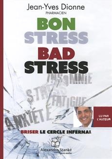 Bon stress, bad stress (AUDIO) | Dionne, Jean-Yves