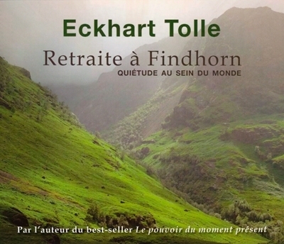 Audio - Retraite à Findhorn | Tolle, Eckhart