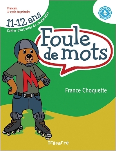 Foule de Mots - Cahier d'Activités de Vocabulaire 11-12 Ans | Choquette, France