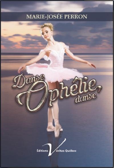 Danse, Ophélie, danse  | Perron, Marie-Josée