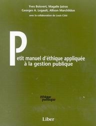 Petit manuel d'éthique appliquée à la gestion publique  | Boisvert, Yves