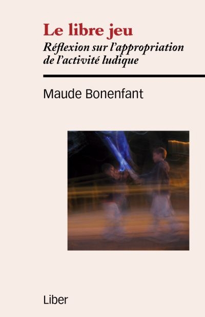 libre jeu (Le) | Bonenfant, Maude
