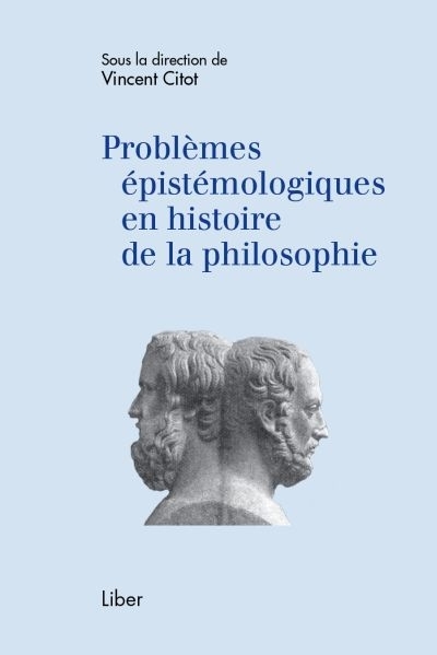 Problèmes épistémologiques en histoire de la philosophie  | Citot, Vincent