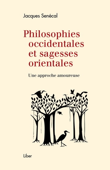 Philosophies occidentales et sagesses orientales  | Sénécal, Jacques
