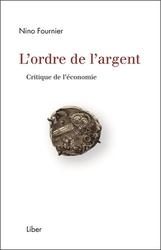 Ordre de l'Argent (L') - Une philosophie critique de l'argent  | Fournier, Nino