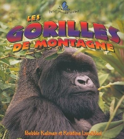 gorilles de montagne (Les) | Kalman, Bobbie