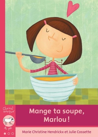 Mange ta soupe, Marlou!  | Hendrickx, Marie Christine