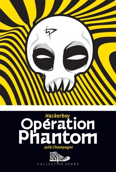 Zèbre - Hackerboy T.02 - Opération Phantom  | Champagne, Julie