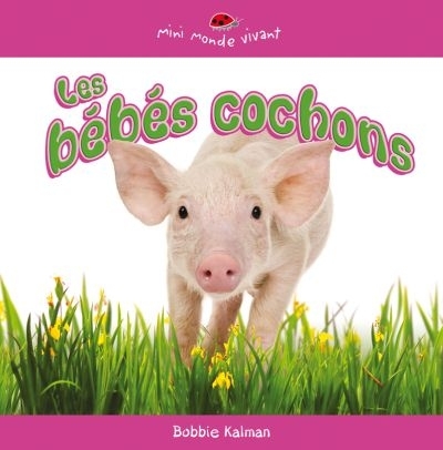 bébés cochons (Les) | Kalman, Bobbie