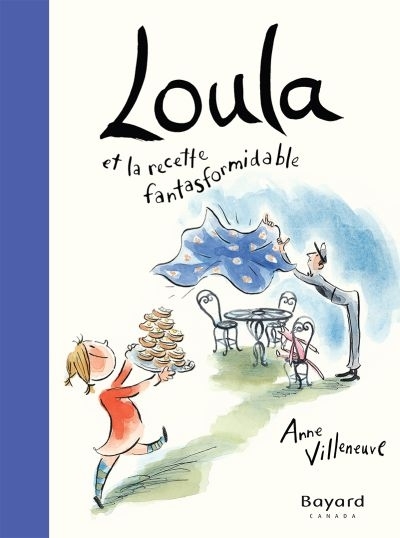 Loula et la recette fantasformidable  | Villeneuve, Anne