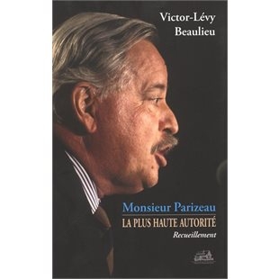 Monsieur Parizeau, la plus haute autorité  | Beaulieu, Victor-Lévy