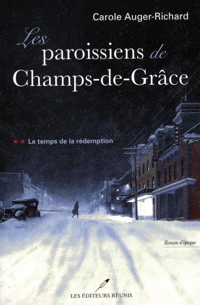 Les paroissiens de Champs-de-Grâce T.02 - temps de la rédemption (Le) | Auger-Richard, Carole