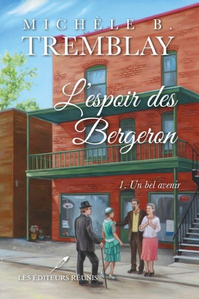 L'espoir des Bergeron T.01 - Un bel avenir  | Tremblay, Michèle B.