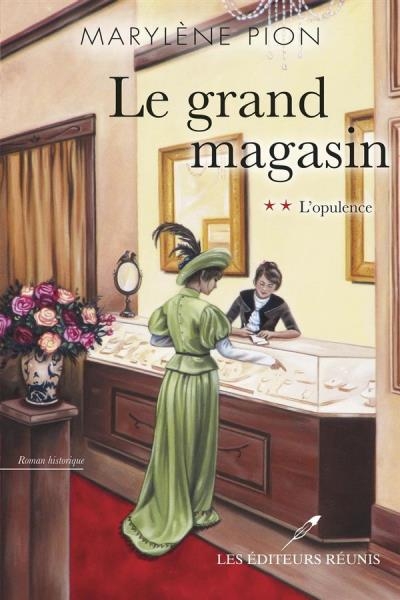 Le grand magasin T.02 - L'opulence  | Pion, Marylène
