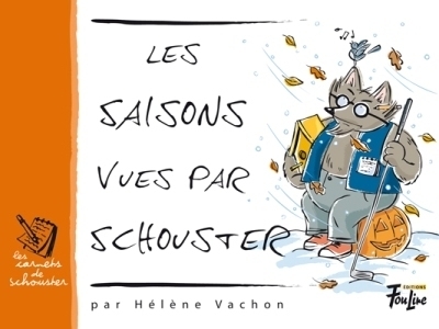 saisons vues par Schouster (Les) | Vachon, Hélène