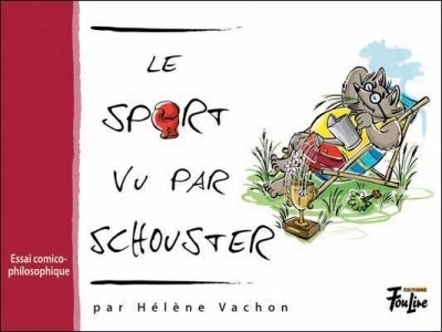sport vu par Schouster (Le) | Vachon, Hélène